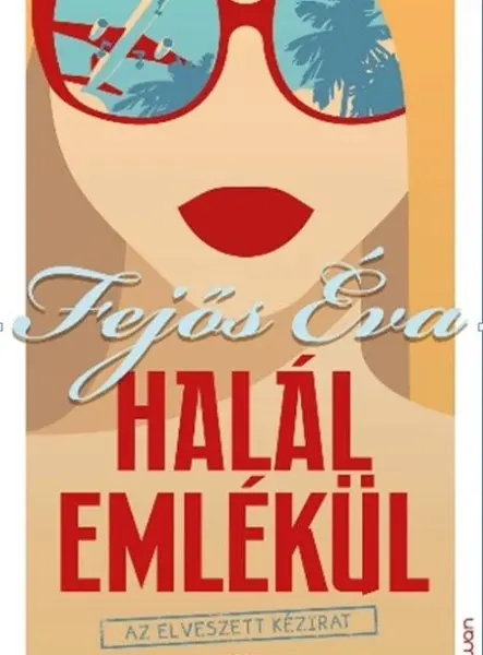 HALÁL EMLÉKÜL - AZ ELVESZETT KÉZIRAT HALÁL EMLÉKÜL - AZ ELVESZETT KÉZIRAT