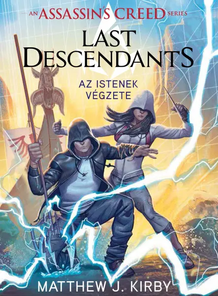 ASSASSINS CREED - LAST DESCENDANTS - AZ ISTENEK VÉGZETE ASSASSINS CREED - LAST DESCENDANTS - AZ ISTENEK VÉGZETE