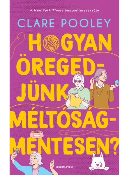 HOGYAN ÖREGEDJÜNK MÉLTÓSÁGMENTESEN?
