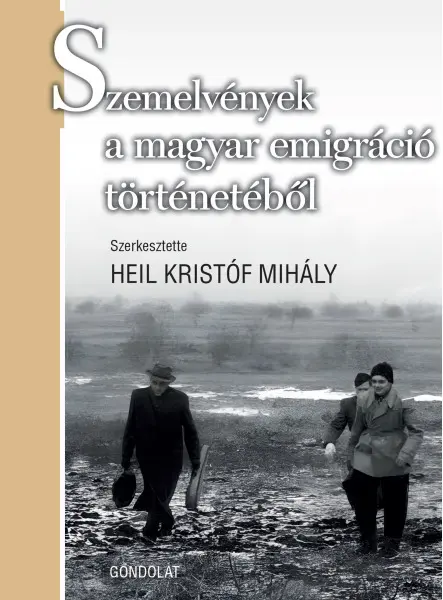 SZEMELVÉNYEK A MAGYAR EMIGRÁCIÓ TÖRTÉNETÉBŐL