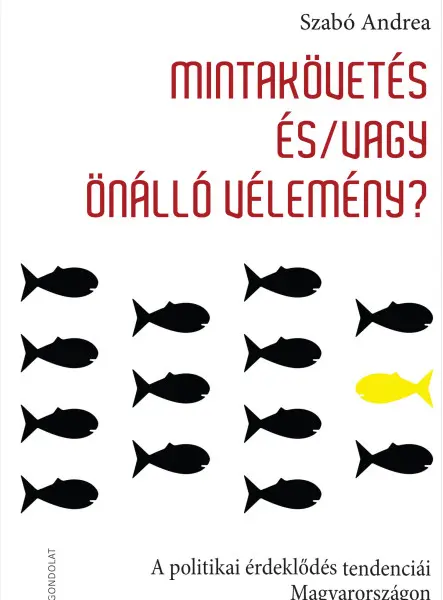 MINTAKÖVETÉS ÉS/VAGY ÖNÁLLÓ VÉLEMÉNY?