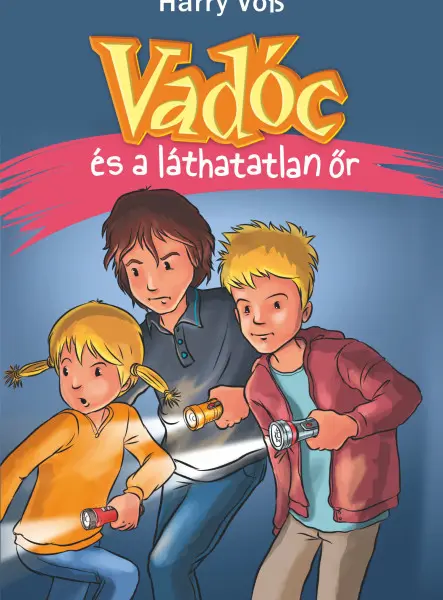 VADÓC ÉS A LÁTHATATLAN ŐR VADÓC ÉS A LÁTHATATLAN ŐR