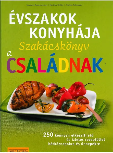 ÉVSZAKOK KONYHÁJA - SZAKÁCSKÖNYV A CSALÁDNAK