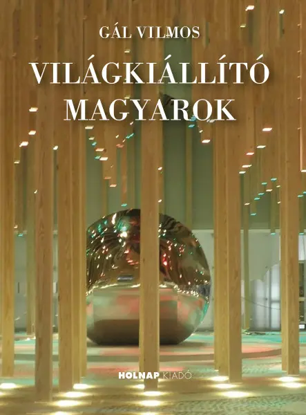 VILÁGKIÁLLÍTÓ MAGYAROK