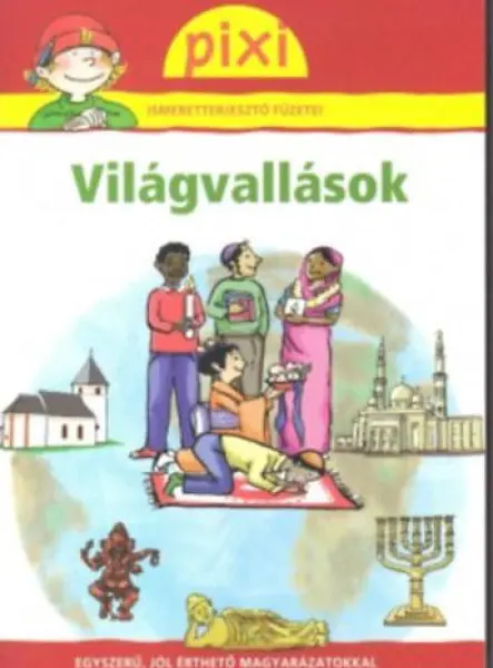 VILÁGVALLÁSOK - PIXI ISMERETTERJESZTŐ FÜZETEI