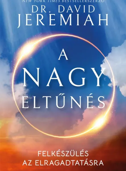 A NAGY ELTŰNÉS - FELKÉSZÜLÉS AZ ELRAGADTATÁSRA A NAGY ELTŰNÉS - FELKÉSZÜLÉS AZ ELRAGADTATÁSRA