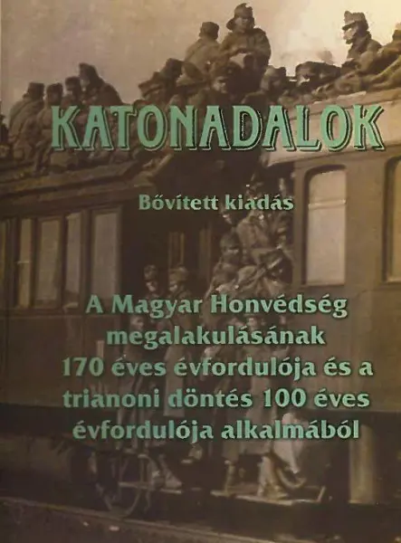 KATONADALOK - DALGYŰJTEMÉNY (BŐVÍTETTE KIADÁS) KATONADALOK - DALGYŰJTEMÉNY (BŐVÍTETTE KIADÁS)