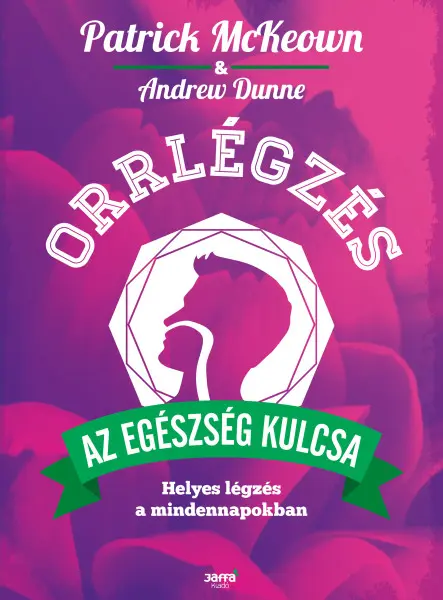 ORRLÉGZÉS - AZ EGÉSZSÉG KULCSA
