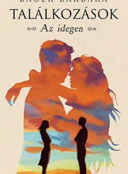 TALÁLKOZÁSOK - AZ IDEGEN