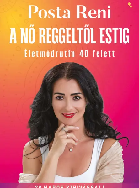 A NŐ REGGELTŐL ESTIG - ÉLETMÓDVÁLTÁS 40 FELETT