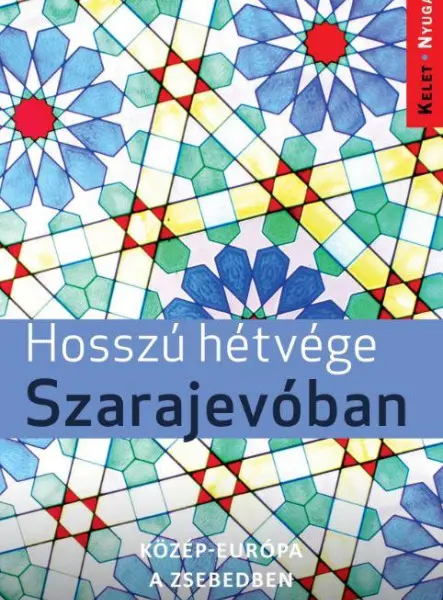 HOSSZÚ HÉTVÉGÉK SZARAJEVÓBAN