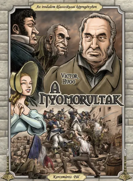 A NYOMORULTAK - AZ IRODALOM KLASSZIKUSAI  KÉPREGÉNYBEN