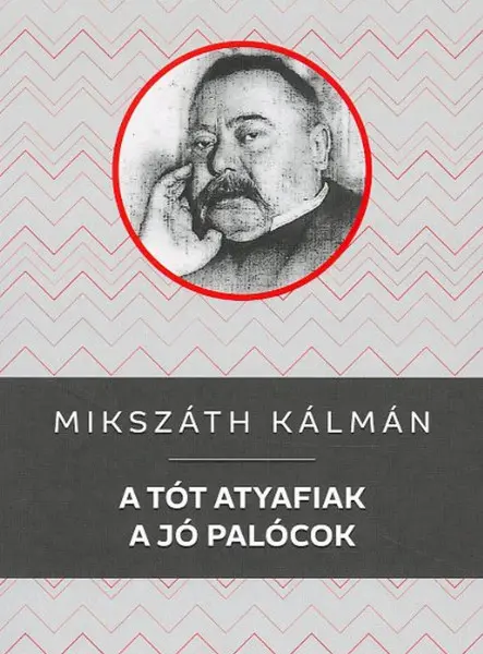 A TÓT ATYAFIAK / A JÓ PALÓCOK