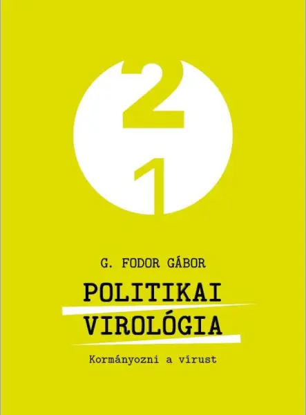 POLITIKAI VIROLÓGIA - KORMÁNYOZNI A VÍRUST