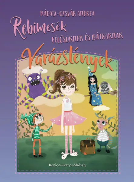 REBIMESÉK 1. - FÉLŐSÖKNEK ÉS BÁTRAKNAK - VARÁZSLÉNYEK