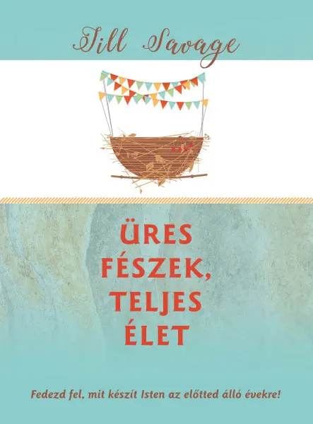 ÜRES FÉSZEK, TELJES ÉLET - FEDEZD FEL, MIT KÉSZÍT ISTEN AZ ELŐTTED ÁLLÓ ÉVEKRE
