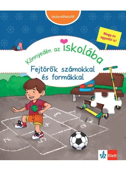 KÖNNYEDÉN AZ ISKOLÁBA - FEJTÖRŐK SZÁMOKKAL ÉS FORMÁKKAL