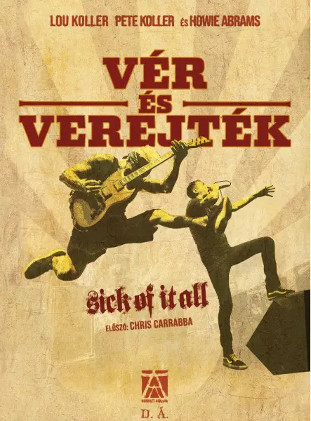 VÉR ÉS VEREJTÉK - SICK OF IT ALL VÉR ÉS VEREJTÉK - SICK OF IT ALL
