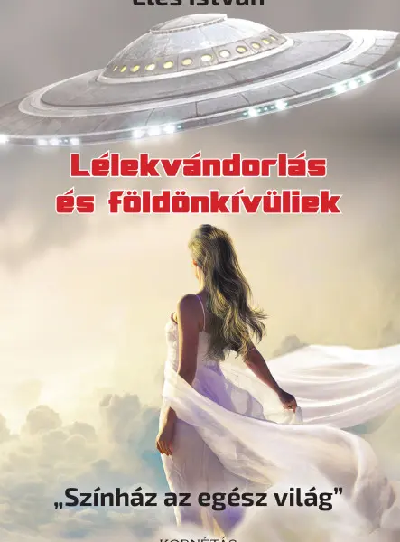 LÉLEKVÁNDORLÁS ÉS FÖLDÖNKÍVÜLIEK