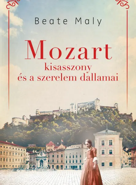 MOZART KISASSZONY ÉS A SZERELEM DALLAMAI MOZART KISASSZONY ÉS A SZERELEM DALLAMAI