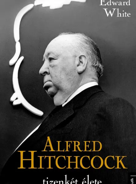 ALFRED HITCHCOCK TIZENKÉT ÉLETE