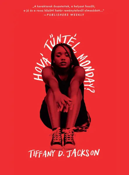 HOVÁ TŰNTÉL, MONDAY? HOVÁ TŰNTÉL, MONDAY?