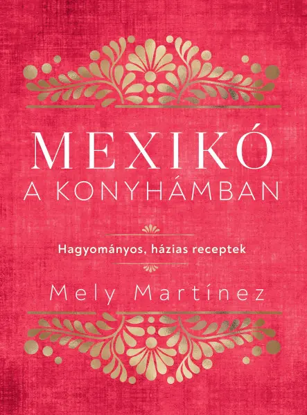 MEXIKÓ A KONYHÁMBAN MEXIKÓ A KONYHÁMBAN