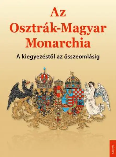 AZ OSZTRÁK-MAGYAR MONARCHIA AZ OSZTRÁK-MAGYAR MONARCHIA