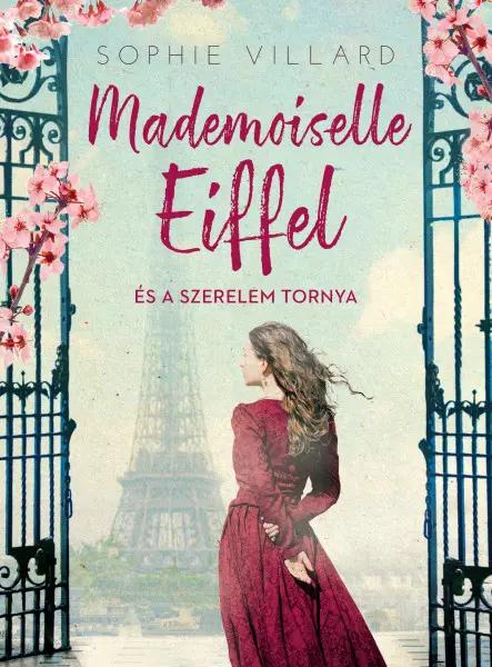 MADEMOISELLE EIFFEL ÉS A SZERELEM TORNYA MADEMOISELLE EIFFEL ÉS A SZERELEM TORNYA