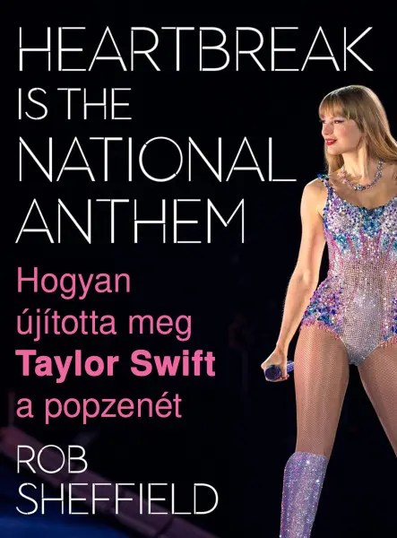 HOGYAN ÚJÍTOTTA MEG TAYLOR SWIFT A POPZENÉT - HEARTBREAK IS THE NATIONAL ANTHEM HOGYAN ÚJÍTOTTA MEG TAYLOR SWIFT A POPZENÉT - HEARTBREAK IS THE NATIONAL ANTHEM