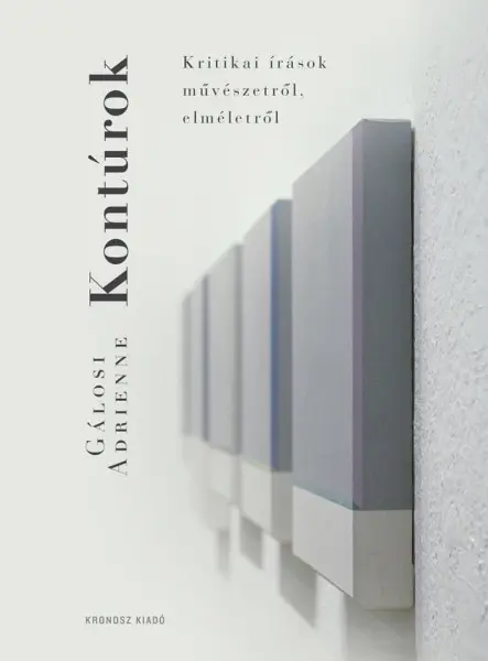 KONTÚROK - KRITIKAI ÍRÁSOK MŰVÉSZETRŐL, ELMÉLETRŐL