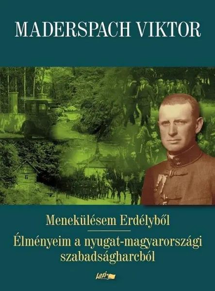 MENEKÜLÉSEM ERDÉLYBŐL - ÉLMÉNYEIM A NYUGAT-MAGYARORSZÁGI SZABADSÁGHARCBÓL MENEKÜLÉSEM ERDÉLYBŐL - ÉLMÉNYEIM A NYUGAT-MAGYARORSZÁGI SZABADSÁGHARCBÓL