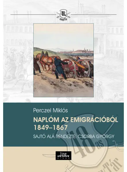 NAPLÓM AZ EMIGRÁCIÓBÓL 18491867 NAPLÓM AZ EMIGRÁCIÓBÓL 18491867