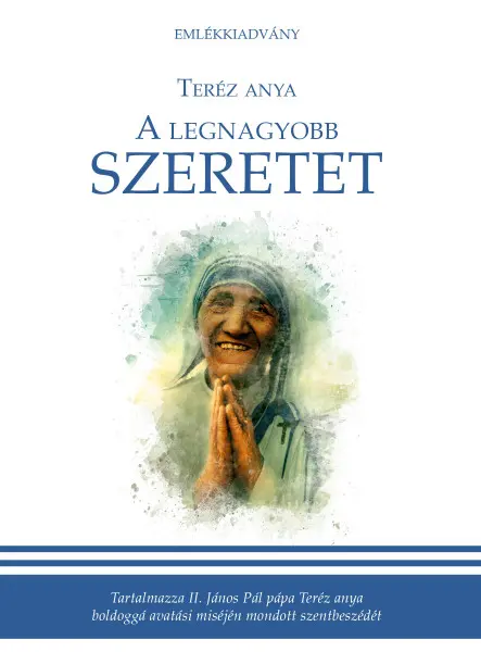 A LEGNAGYOBB SZERETET - EMLÉKKIADVÁNY