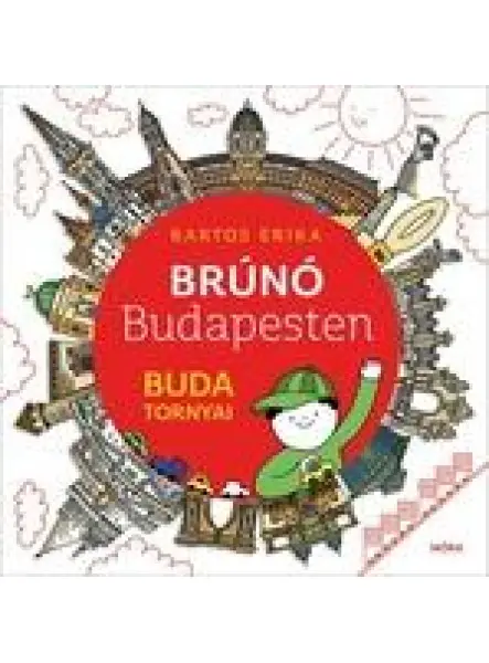 BRÚNÓ BUDAPESTEN - BUDA TORNYAI LÉPÉSRŐL LÉPÉSRE - FÉNYKÉPES FOGLALKOZTATÓ