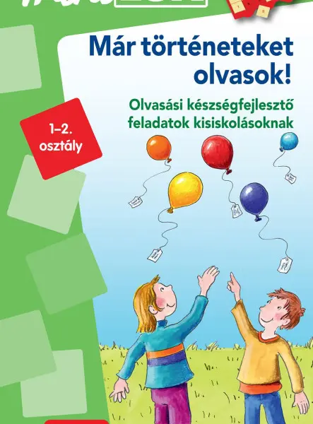 MÁR TÖRTÉNETEKET OLVASOK! - OLVASÁSI KÉSZSÉGFEJLESZTŐ FELADATOK - MINILÜK zöld