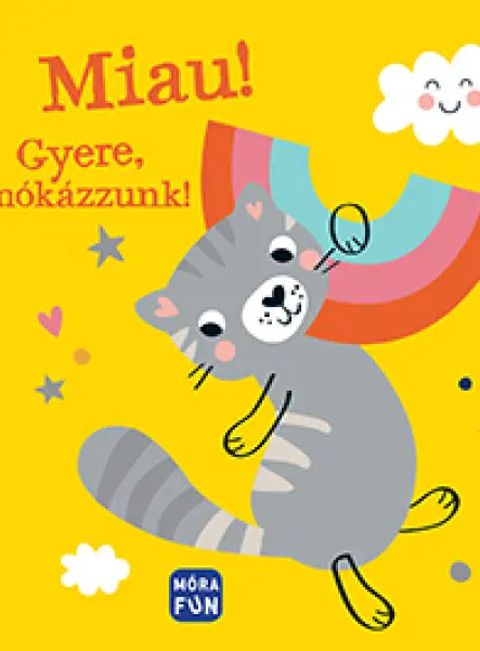 MIAU! - GYERE MÓKÁZZUNK!