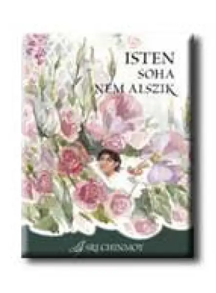 ISTEN SOHA NEM ALSZIK