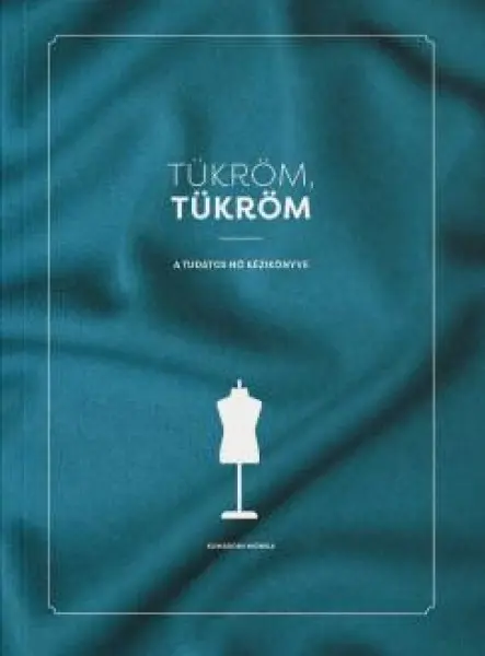 TÜKRÖM, TÜKRÖM - A TUDATOS NŐ KÉZIKÖNYVE