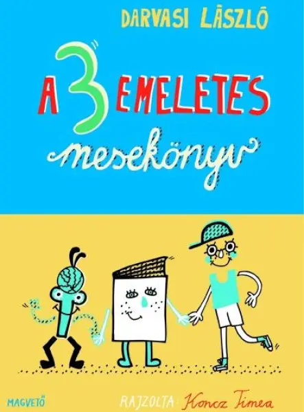 A 3 EMELETES MESEKÖNYV A 3 EMELETES MESEKÖNYV
