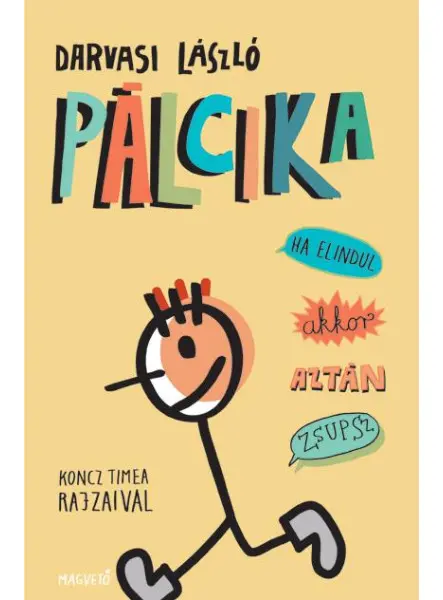 PÁLCIKA, HA ELINDUL PÁLCIKA, HA ELINDUL