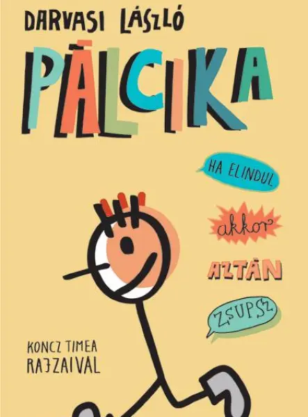 PÁLCIKA, HA ELINDUL