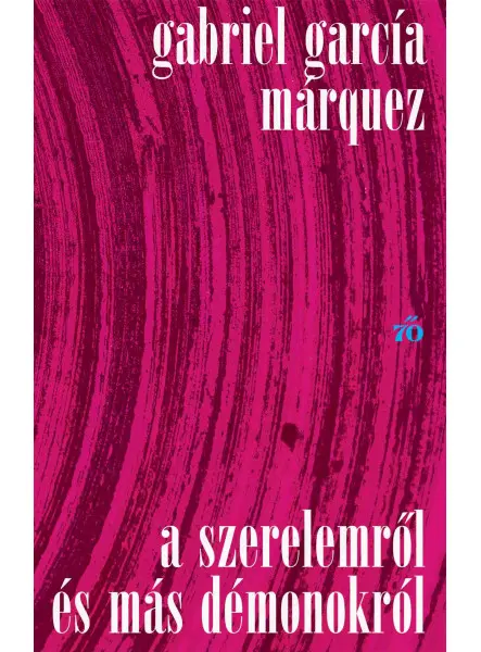 A SZERELEMRŐL ÉS MÁS DÉMONOKRÓL - ALAPDARAB