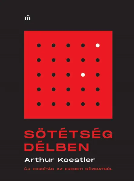 SÖTÉTSÉG DÉLBEN - ÚJ FORDÍTÁS AZ EREDETI KÉZIRATBÓL