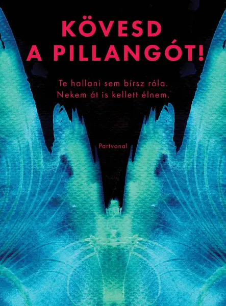 KÖVESD A PILLANGÓT!