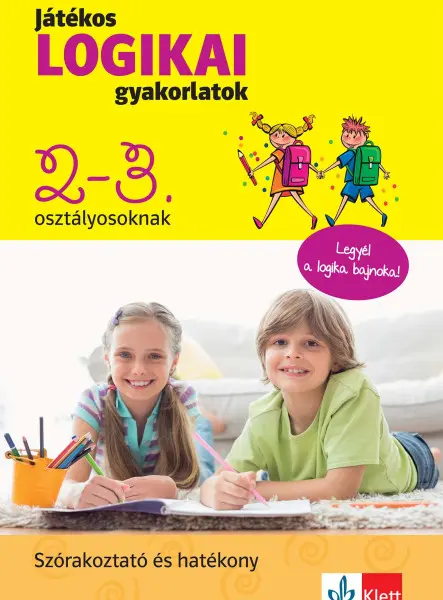 JÁTÉKOS LOGIKAI GYAKORLATOK 2-3. OSZTÁLYOSOKNAK - LEGYÉL A LOGIKA BAJNOKA!