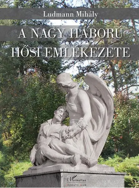 A NAGY HÁBORÚ HŐSI EMLÉKEZETE A NAGY HÁBORÚ HŐSI EMLÉKEZETE