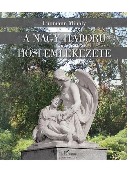 A NAGY HÁBORÚ HŐSI EMLÉKEZETE