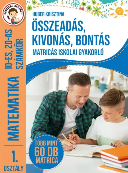 ÖSSZEADÁS, KIVONÁS, BONTÁS - MATRICÁS ISK. GYAK. (MATEM.10-ES,20-AS SZÁMK) 1.OSZ