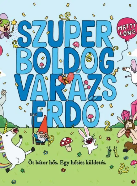 SZUPER BOLDOG VARÁZSERDŐ SZUPER BOLDOG VARÁZSERDŐ
